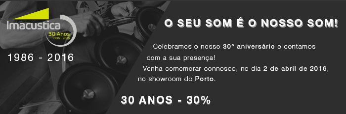 As comemorações dos 30 anos da Imacustica continuam durante o mês de Abril - agora no Porto