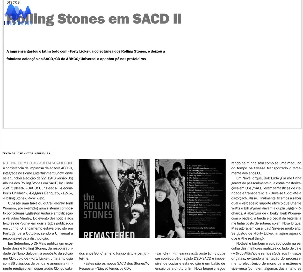 Nota: sobre esta edição em SACD, remasterizada por Bob Ludwig, escrevi um artigo no DN em 2002, sob o título: ‘Rolling Stones em SACD II’, que podem ler na integra em formato pdf, no final em baixo.
